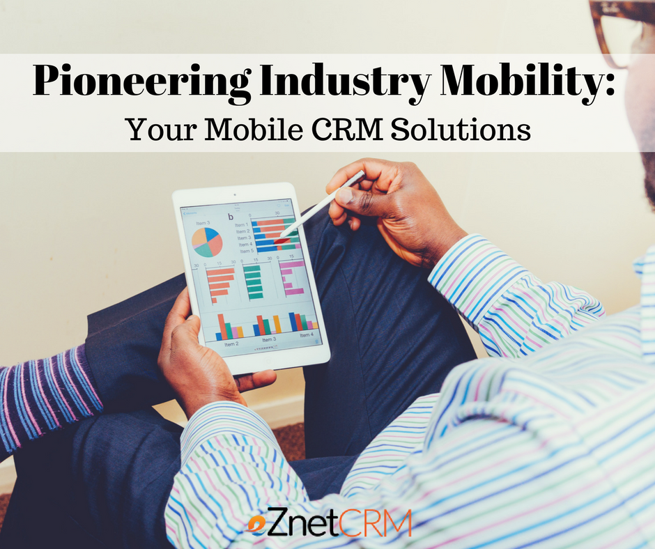 Pioneering Industry Mobility: Your Mobile CRM Solutions