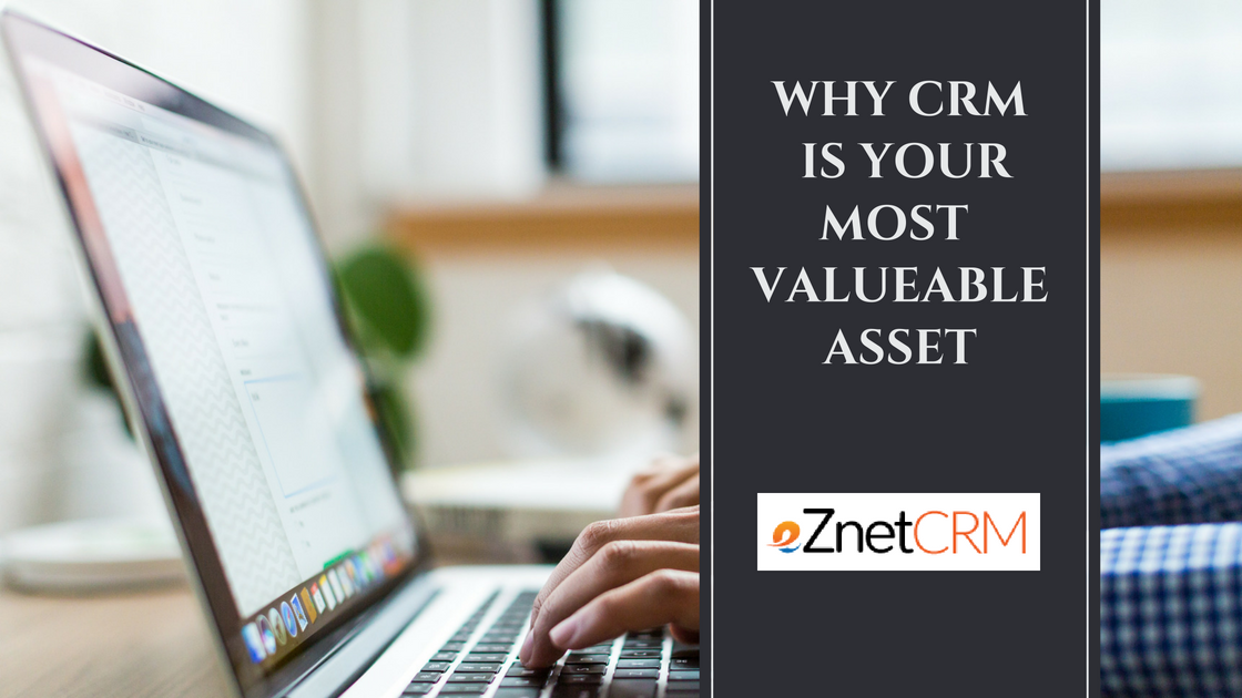 Why CRM is Your Most Valuable Asset