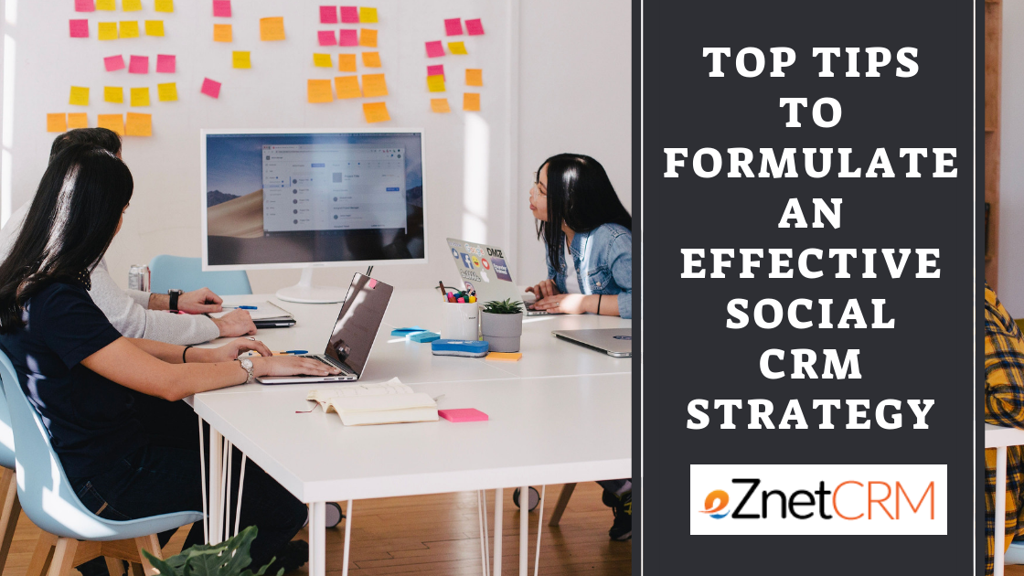 Top Tips to Formulate an Effective Social CRM Strategy