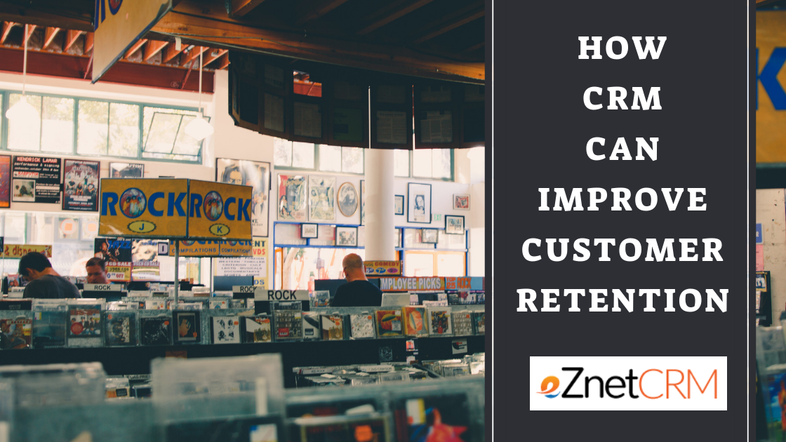 How CRM Can Improve Customer Retention