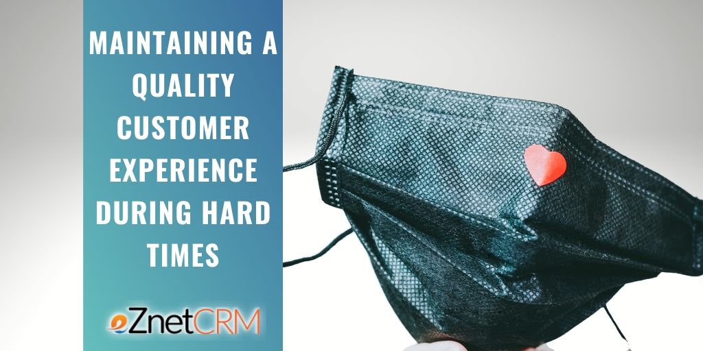 Maintaining a Quality Customer Experience During Hard Times
