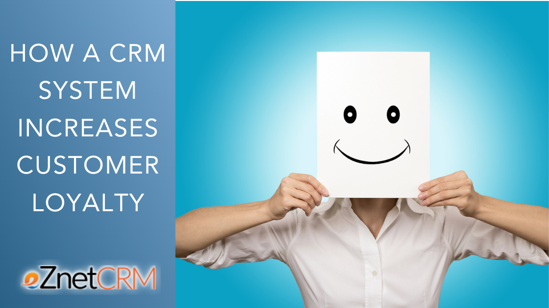 How a CRM System Increases Customer Loyalty